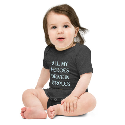 All My Heroes Drive In Circles Baby Onesie