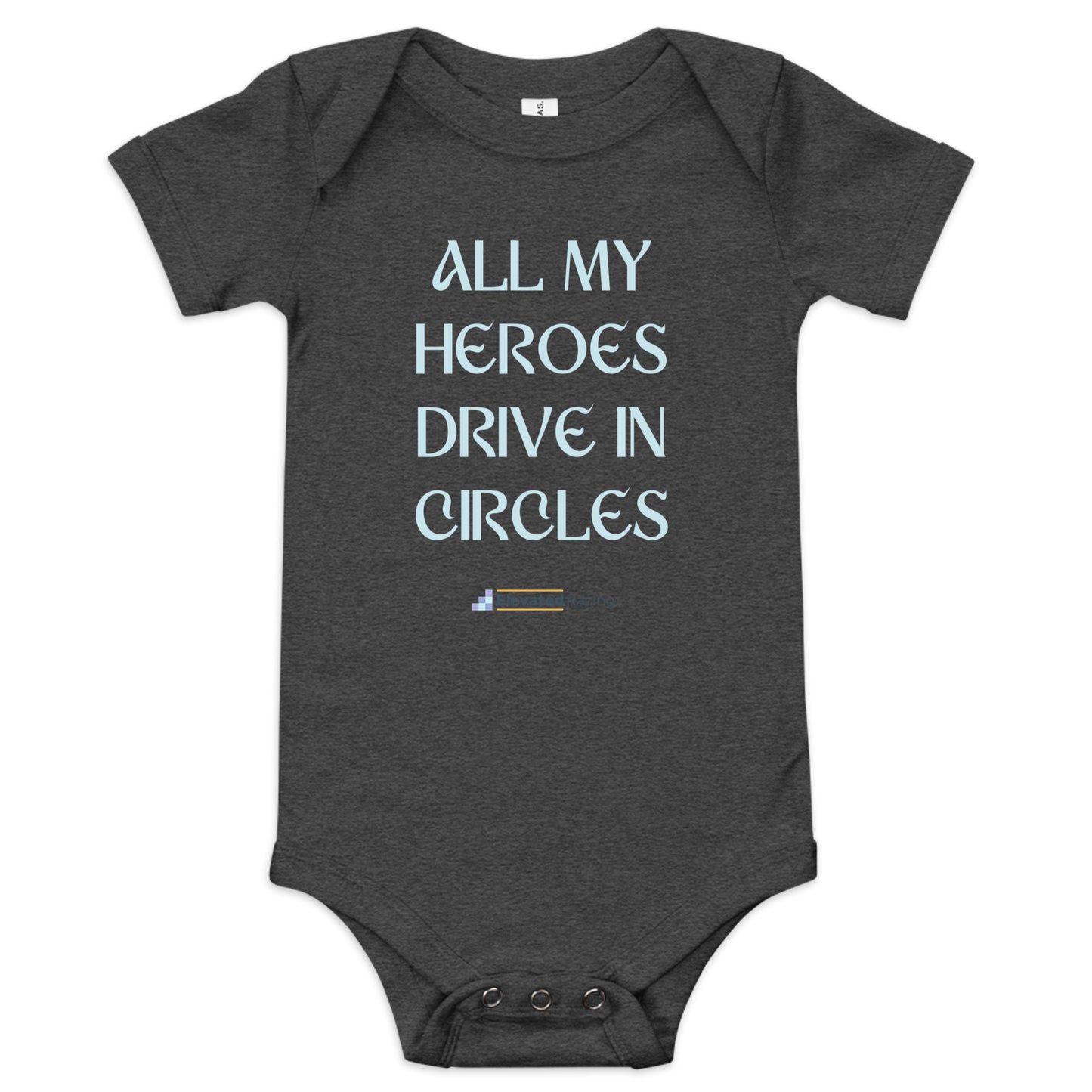 All My Heroes Drive In Circles Baby Onesie