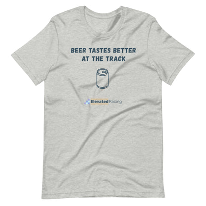 Beer Tastes Better At The Track T-shirt